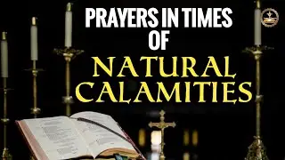 Prayer For Protection Against Natural Calamities | Psalms For Protection During Natural Disaster