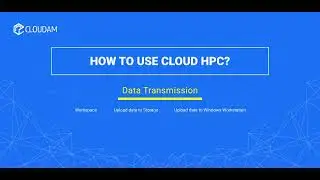 How to Use Cloud HPC - Data Transmission | Cloud HPC Tutorial Vol. 1