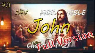 [FEEL.BIBLE]John 1~21 New Testament Bible Audiobook with Script