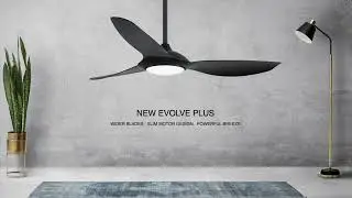 Evolve Plus Series. Modern and Powerful Ceiling Fan. Integrated LED Light.