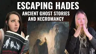 ESCAPING HADES - ANCIENT GHOST STORIES AND NECROMANCY| Styx and Bones Podcast