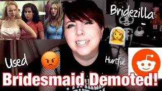 BRIDESMAID DEMOTED BY BRIDEZILLA | Reddit Reaction