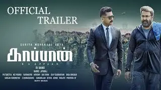 KAAPPAAN - Official Trailer Update | Suriya | Mohan Lal | Arya | K V Anand
