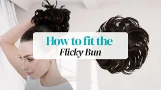 How to fit the Flicky Messy Bun