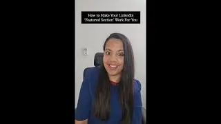 How to Make Your LinkedIn &lsquo;Featured Section&rsquo; Work For You | Crack it with Varsha