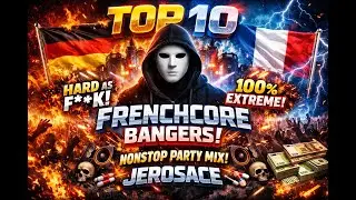 JEROSACE | TOP 10 FRENCHCORE BANGERS ⚠️ EXTREME NONSTOP MIX
