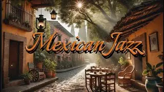 Morning Bliss: Smooth Lofi & Mexican Jazz for Focus and Relaxation ☀️☕