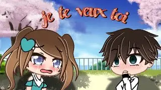 💕je te veux toi💕Glmv