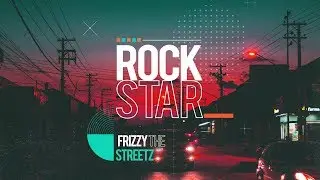 Frizzy The Streetz  - rocKstaR