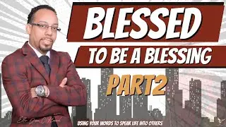 2025 08-06 - Blessed To Be A Blessing, Pt. 2 - Elder Jason Hannah