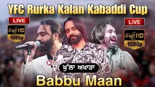 Babbu Maan Live Rurka Kalan 2025 | Babbu Maan | Garry Sandhu Live Rurka Kalan 2025