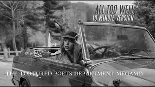 All Too Well 10 Minute Version (THE TORTURED POETS DEPARTMENT MEGAMIX) - Taylor Swift