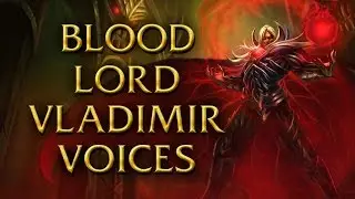 LoL Voices - Blood lord Vladimir - All 16 languages