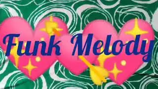 FUNK MELODY ANTIGO. FREESTYLE