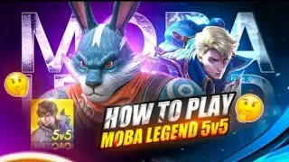 New to Moba Legends? Learn the Basic with Me How To Play Moba legend 5v5 - Rai Star 