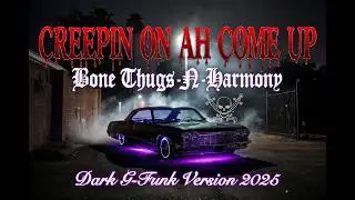 Bone Thugs N Harmony - Creepin' On Ah Come Up (2025 Cover Remix)