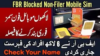 FBR Blocked Non-Filers Mobile Sim. FBR Issued 6 Lac Persons List.