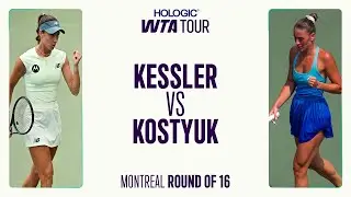 McCartney Kessler vs. Marta Kostyuk | 2025 Montreal Round of 16 | WTA Match Highlights