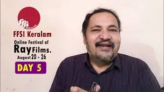 FFSI KERALAM SATYAJIT RAY FILM FEST DAY 5 WELCOME