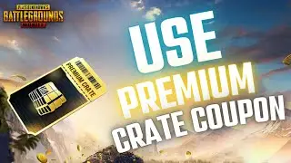 Как использовать купон Premium Crate в Pubg Mobile 2024?