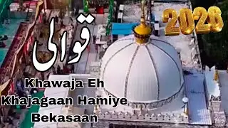 Khawaja Eh Khajagaan Hamiye Bekasaan |urs Mubarak Khwaja Garib Nawaz Ajmer Sharif 2026