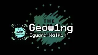 Geow1ng - Iguana Walkin' (LMMS Collective)