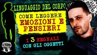 Linguaggio Del Corpo: Segnali Con Gli Oggetti (segnali interesse e rifiuto)