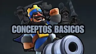 Clash Royale - Conceptos B&aacute;sicos (Reglas, Datos, Estrategias, Terminolog&iacute;as) - GUIA RAPIDA