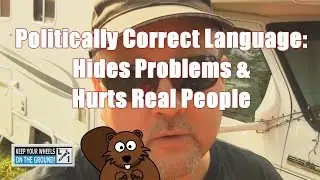 Politically Correct Techno Crap Language: Hides Problems & Hurts Real People
