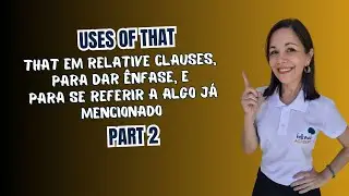 Usos do THAT em Ingl&ecirc;s (Part 2) Relative Clauses + Emphasis +  After &ldquo;everything/ nothing&rdquo;
