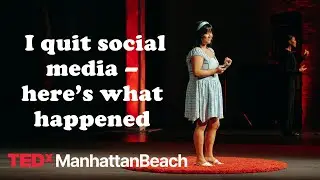 I quit social media&ndash;here&rsquo;s what happened | Gabriela Nguyen | TEDxManhattanBeach