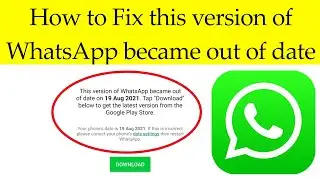 How to Fix this version of WhatsApp became out of date? // Smart Enough