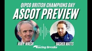 QIPCO British Champions ASCOT Preview with Ruby Walsh and Basher Watts