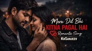 Mera Dil Bhi Kitna Pagal Hai | Hindi Romantic Song | Heart Touching Bollywood Love Song 2026
