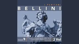 I puritani, Act 3: Vieni, vieni fra queste braccia