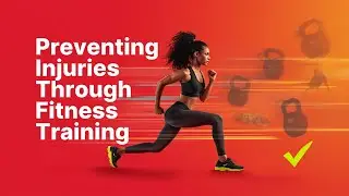 Preventing Injuries Through Fitness Training