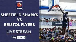 LIVE BBL! | Sheffield Sharks vs Bristol Flyers | British Basketball League