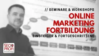 Online-Marketing Fortbildung in Berlin - Weiterbildung bei Sven Deutschl&auml;nder | SEO Profi Akademie
