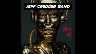 JEFF CREGGER BAND - Hold Me (Official Music Video)