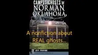 Campus Ghosts of Norman, Oklahoma by Author Jeff Provine