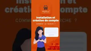 Tuto MyBus Installation et cr&eacute;ation de compte