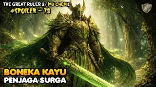 Boneka Kayu &ndash; SPOILER 78 The Great Ruler (MU CHEN) SEASON 2