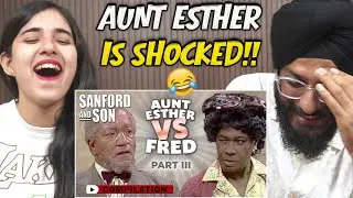 Indians React to Aunt Esther vs. Fred Part 3🤣 | Sanford and Son