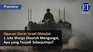 &ldquo;Operasi Darat Israel Dimulai: 1 Juta Warga Disuruh Mengungsi, Apa yang Terjadi Selanjutnya?&rdquo;