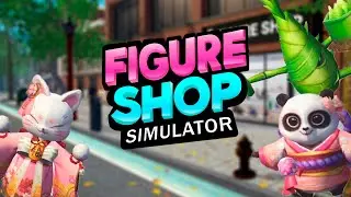 СИМУЛЯТОР МАГАЗИНА МОДЕЛЕК &diams; Figure Shop Simulator [#1]