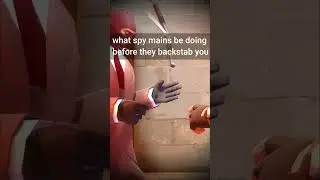 SPY MAINS DOING WAY TOO MUCH - [SFM] #tf2 #tf2memes #animationmeme #animation #sfm #meme