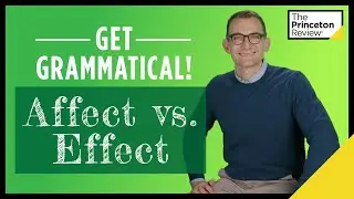 Get Grammatical! Learn About Affect vs. Effect for the SAT, ACT, GMAT, GRE...and Life