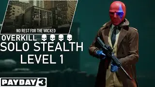 PAYDAY 3: No Rest For The Wicked | Overkill, Solo Stealth, Level 1