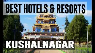 Best Hotels and Resorts in Kushalnagar, India