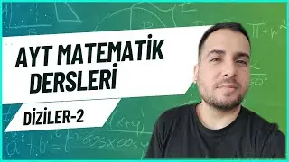 AYT MATEMATİK DERSLERİ (Diziler-2)